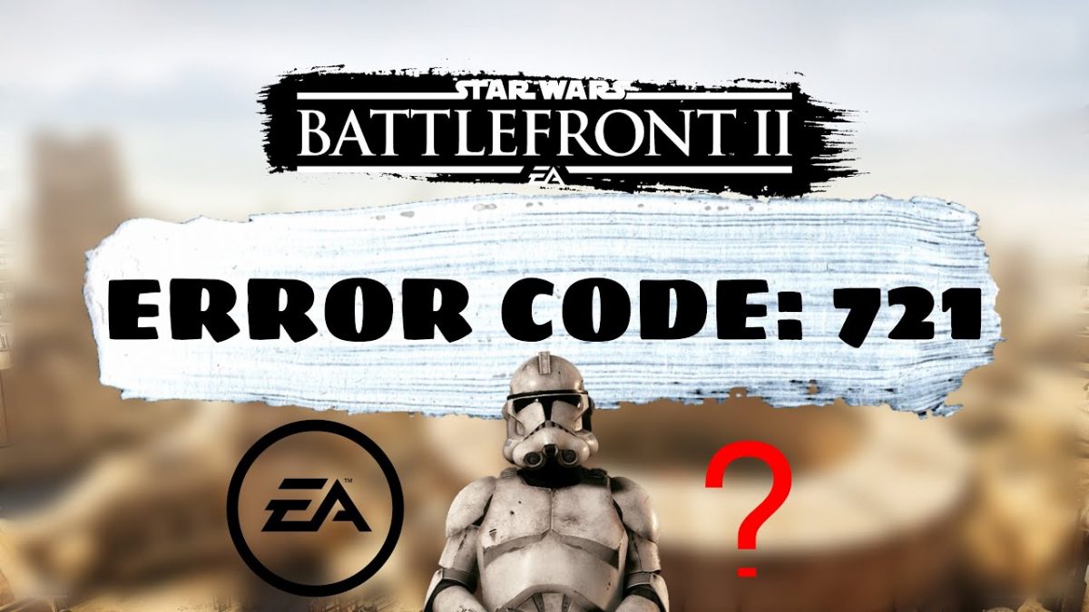 Star Wars Battlefront 2 Error Code 721