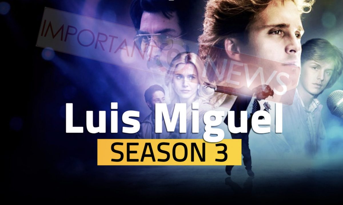 Luis Miguel The Series Season 3