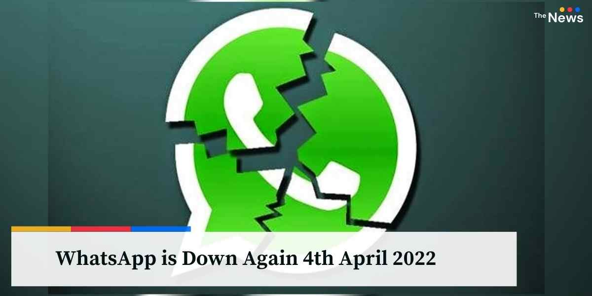 WhatsApp is Down Again 4th April 2022