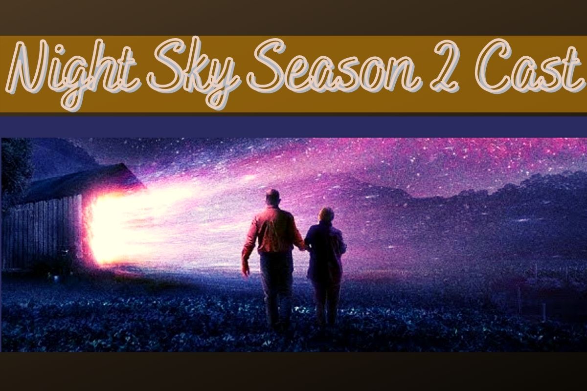 Night Sky Season 2 Cast