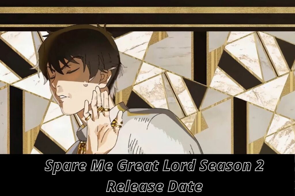 Spare Me Great Lord Season 2 Release Date