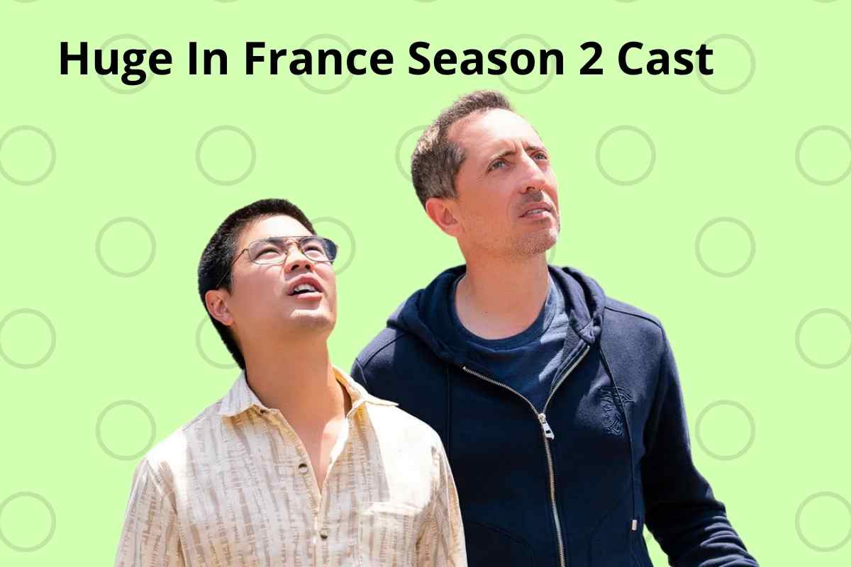 Huge In France Season 2 Cast