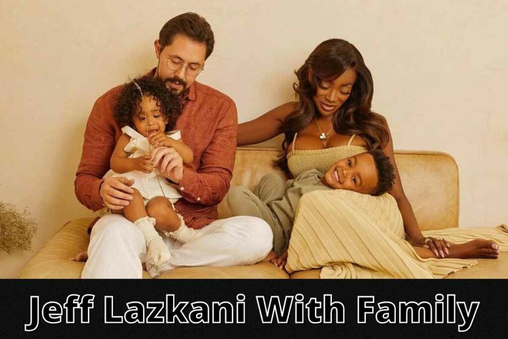 Jeff Lazkani With Family