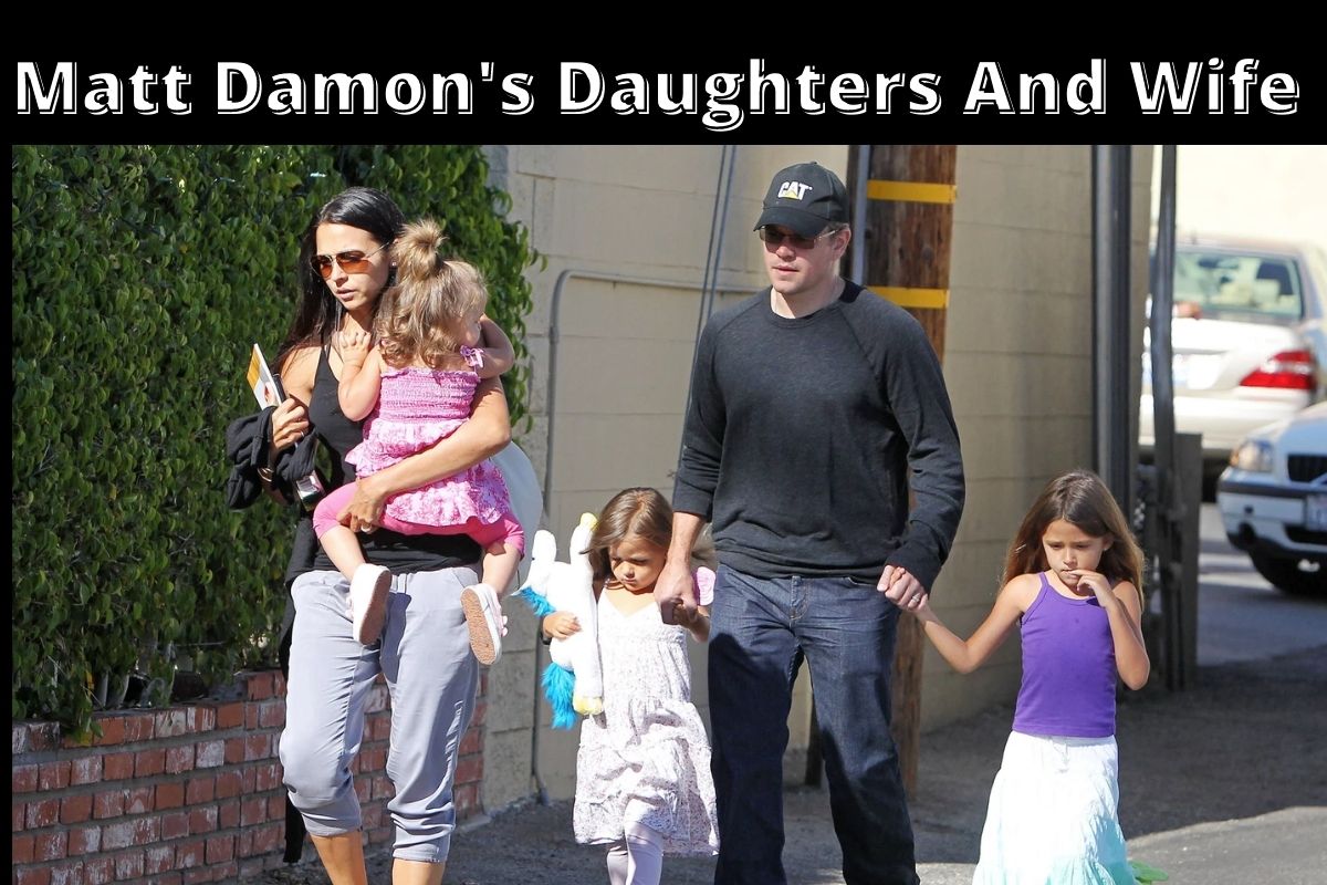 Matt Damon's Daughters And Wife
