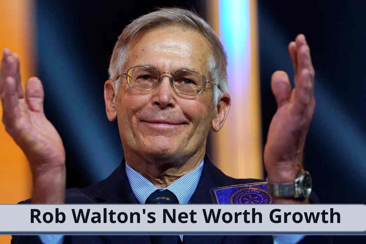 Rob Walton's Net Worth Growth