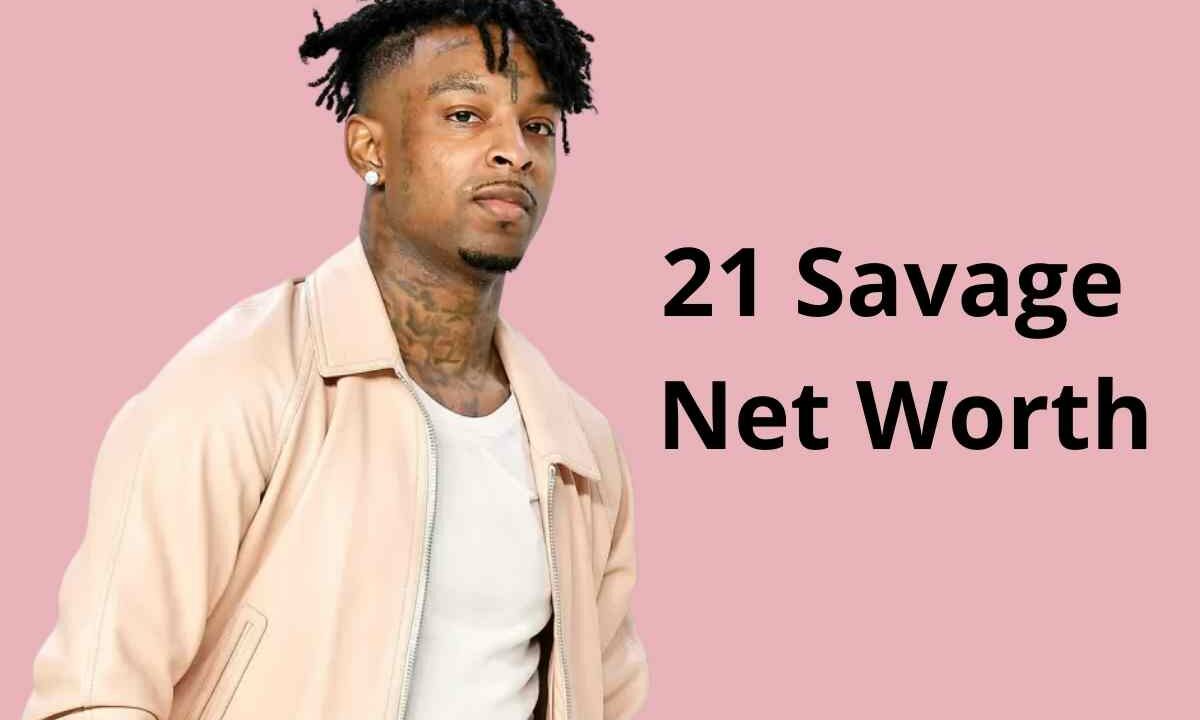 21 Savage Net Worth