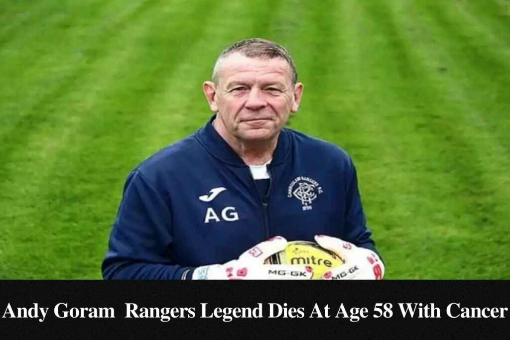 Andy Goram Rangers Legend Dies At Age 58 With Cancer