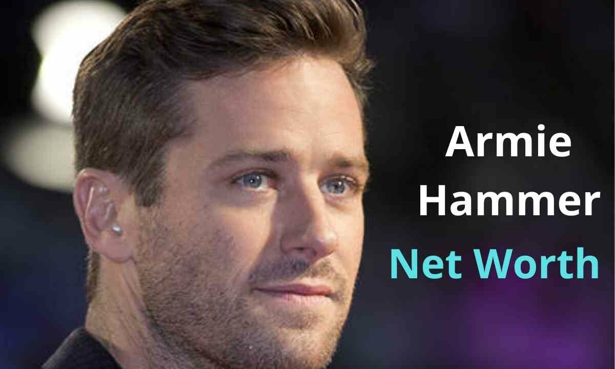 Armie Hammer Net Worth