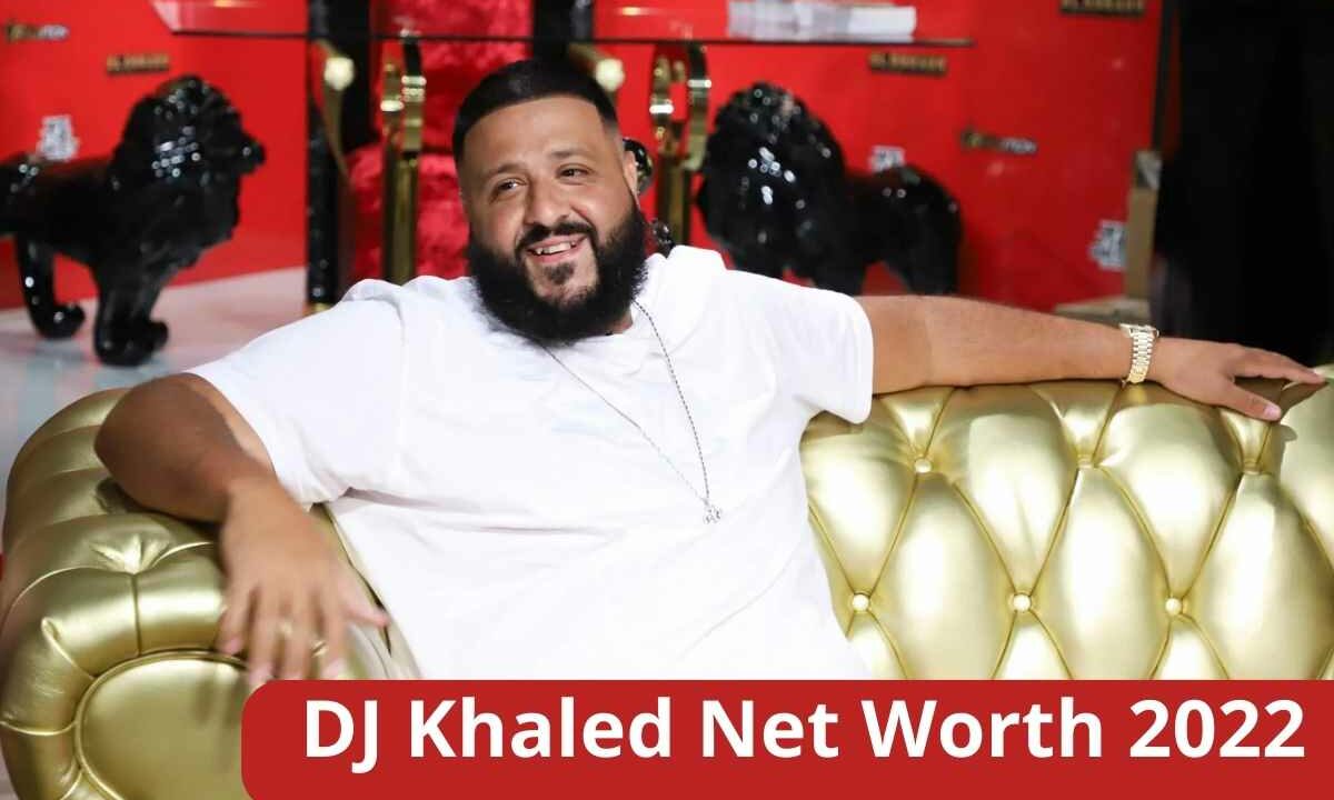 DJ Khaled Net Worth 2022