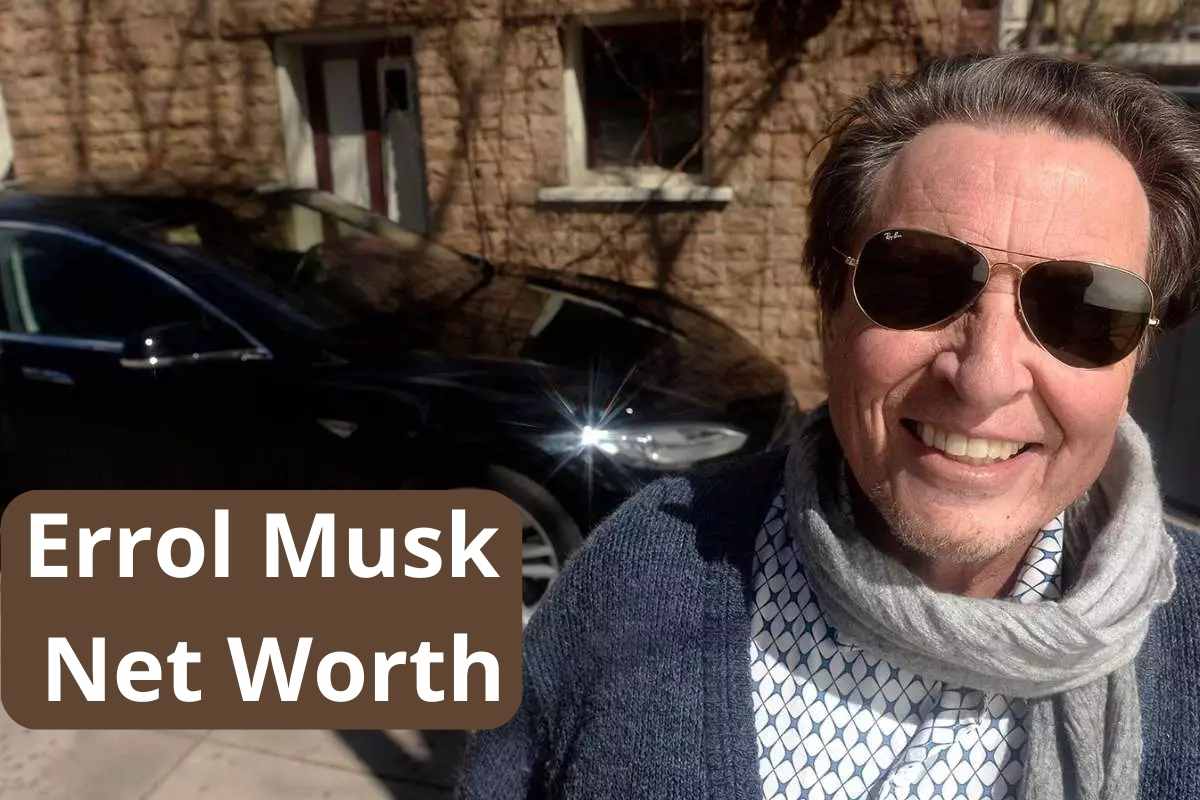 Errol Musk's Net Worth in 2022 