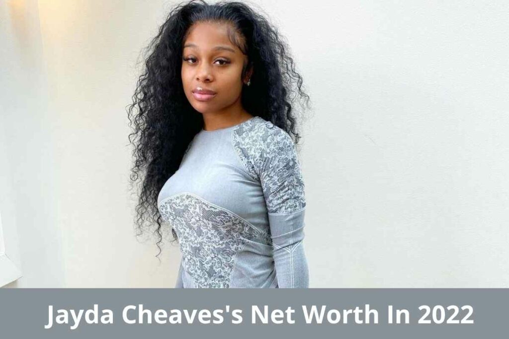 Jayda Cheaves's Net Worth In 2022