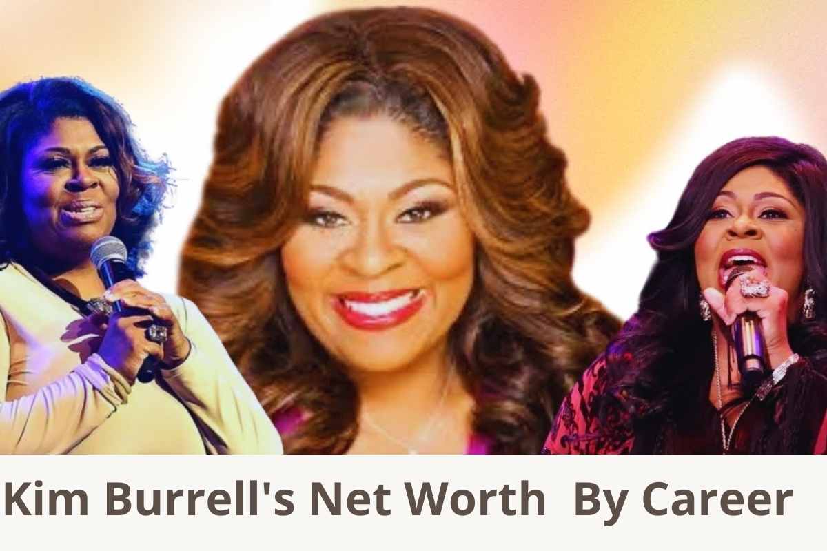 Kim Burrell's Net Worth By Career
