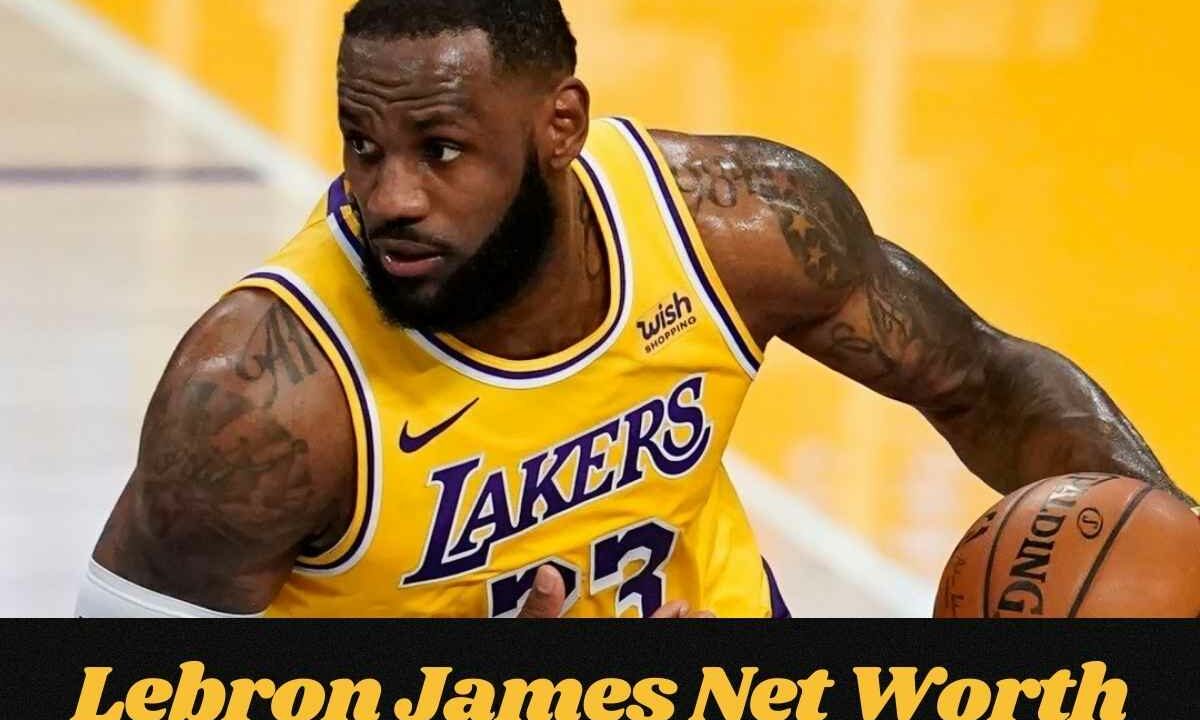 Lebron James Net Worth