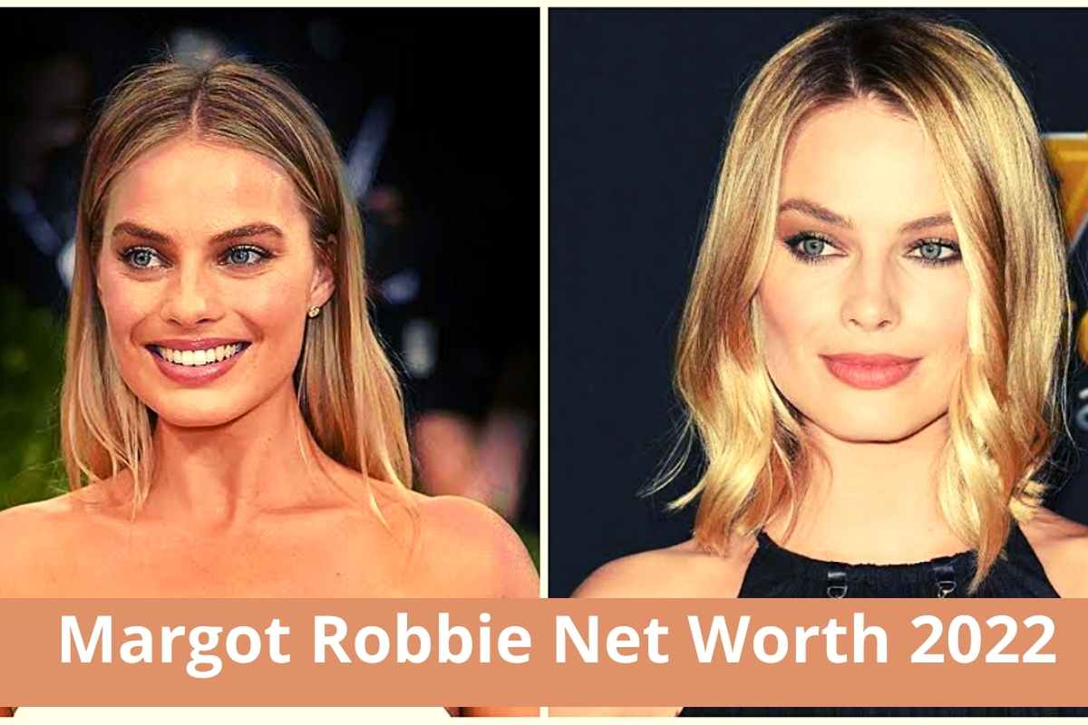 Margot Robbie Net Worth 2022