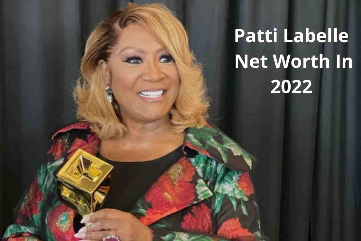 Patti Labelle Net Worth In 2022