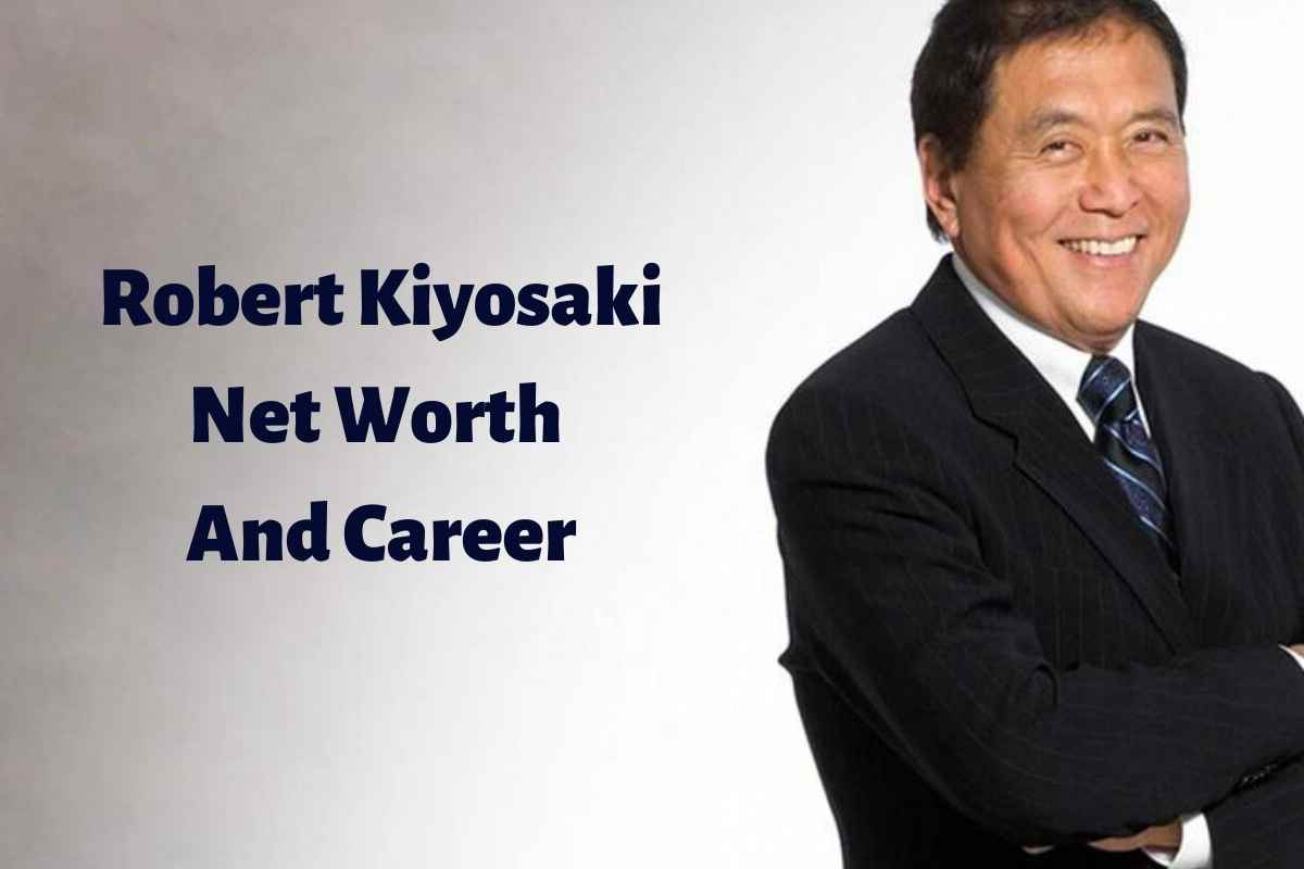 _Robert Kiyosaki Net Worth And Career