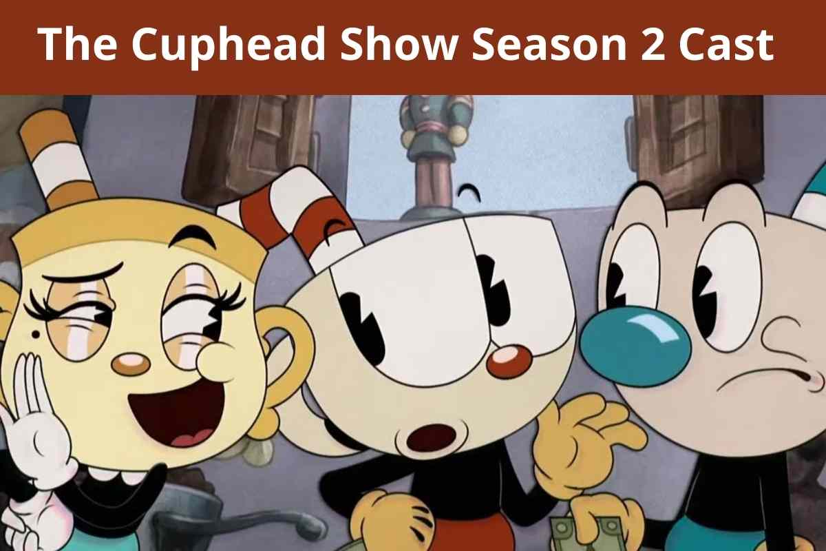 The Cuphead Show Season 2 Cast