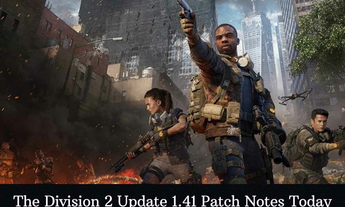 The Division 2 Update 1.41 Patch Notes Today