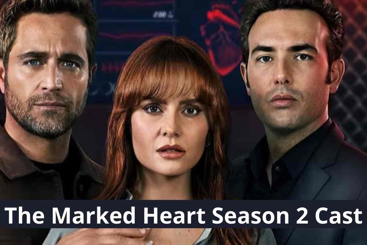 The Marked Heart Season 2 Cast