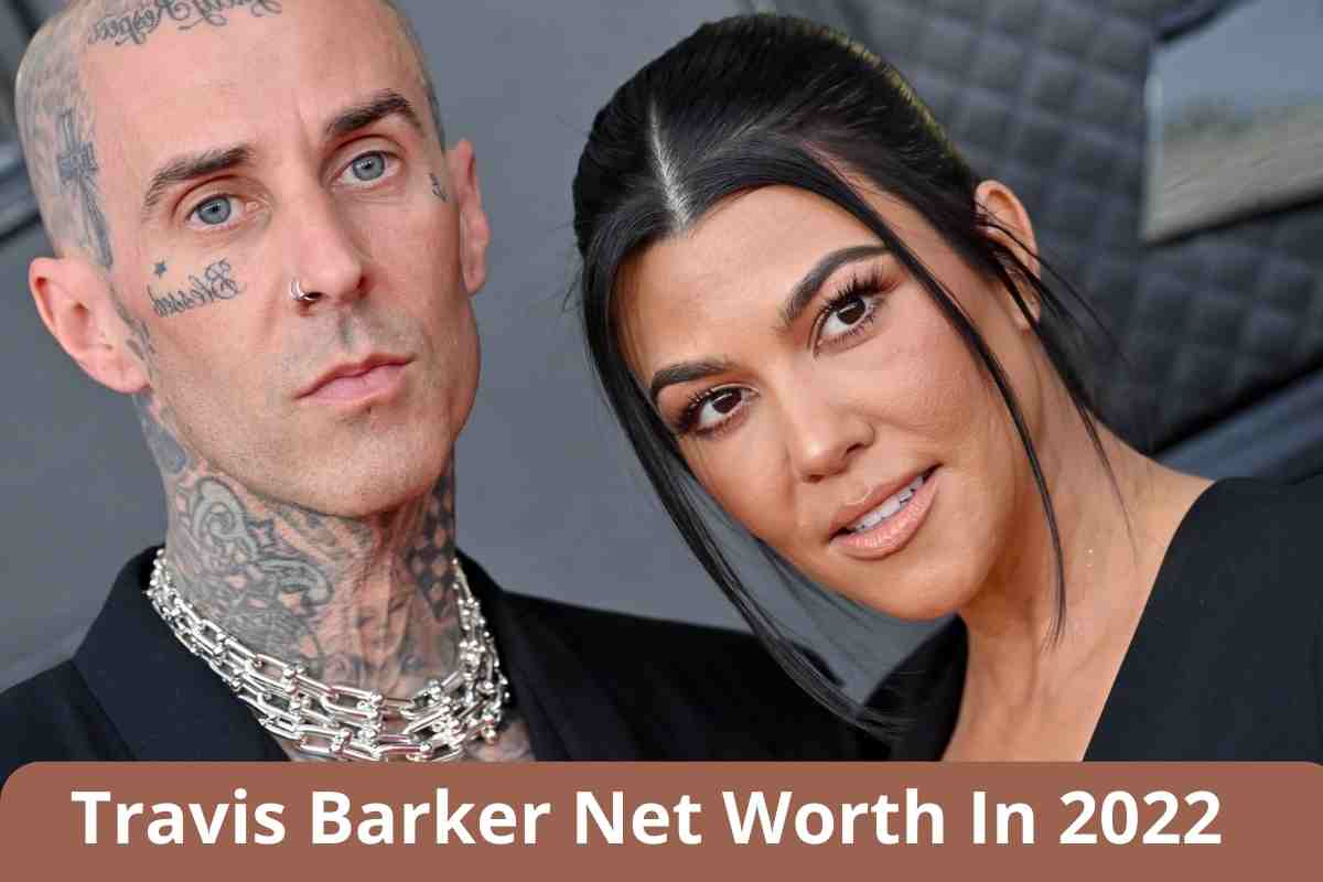 Travis Barker Net Worth In 2022