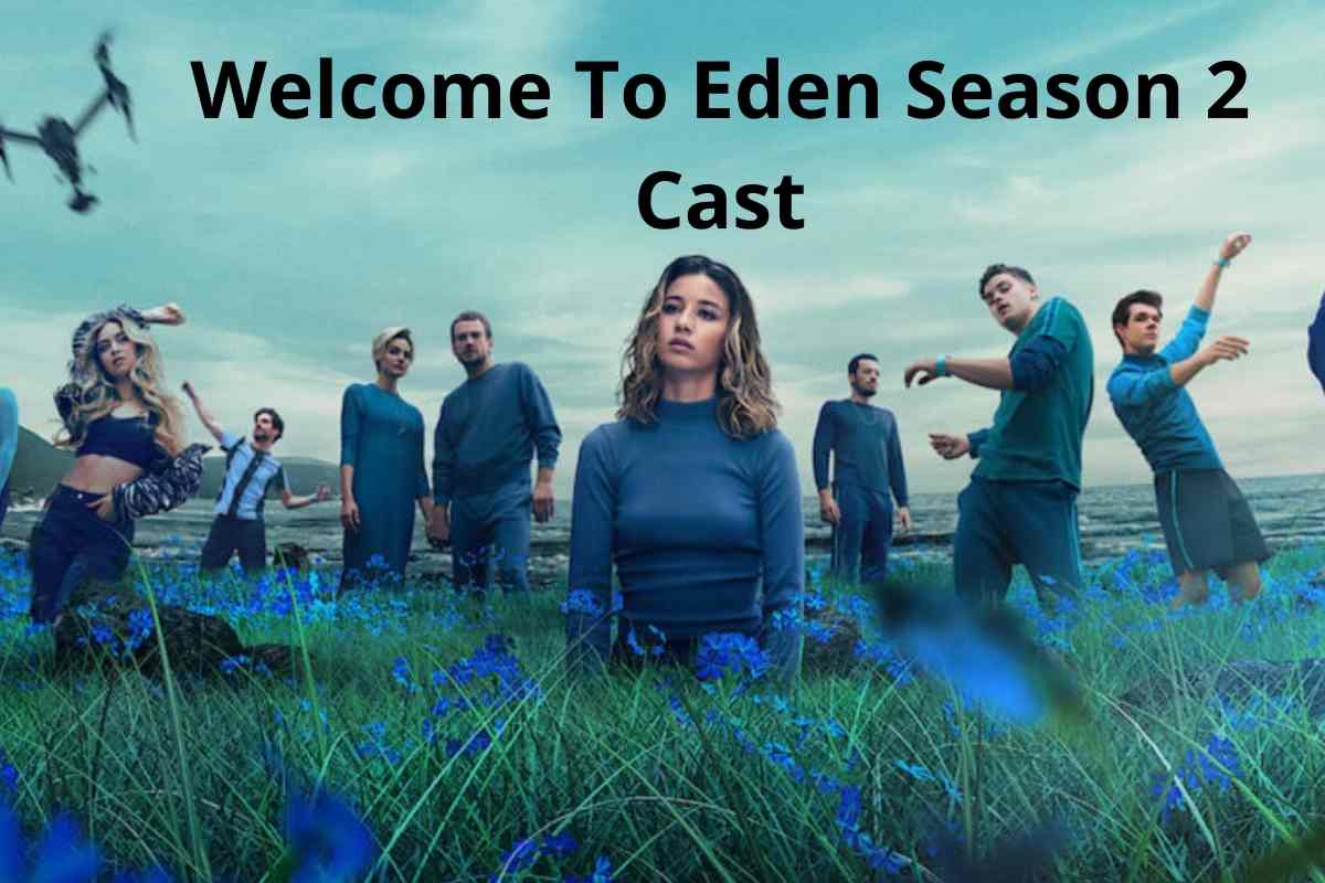 Welcome To Eden Season 2 Cast