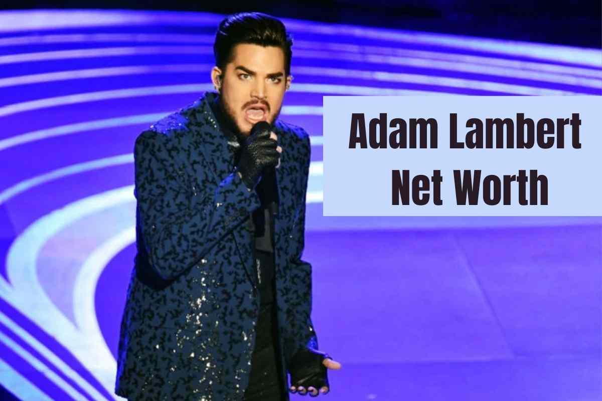 Adam Lambert Net Worth