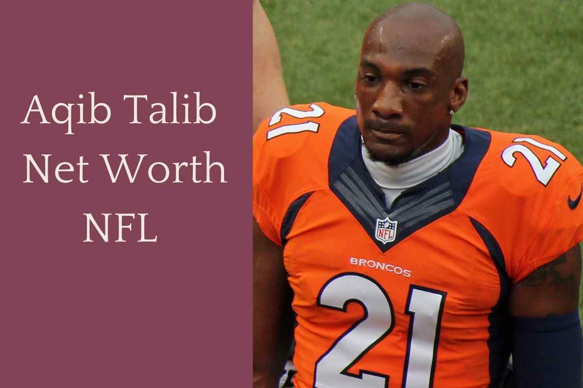 Aqib Talib Net Worth NFL