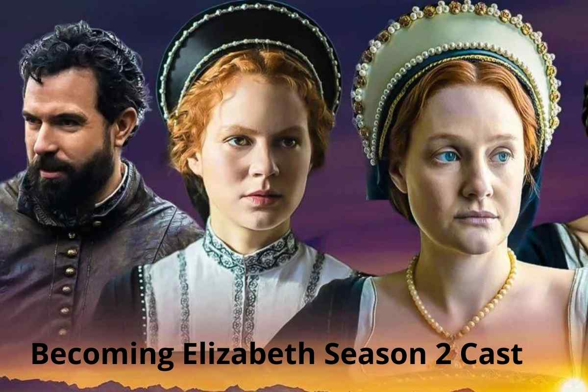 Becoming Elizabeth Season 2 Cast