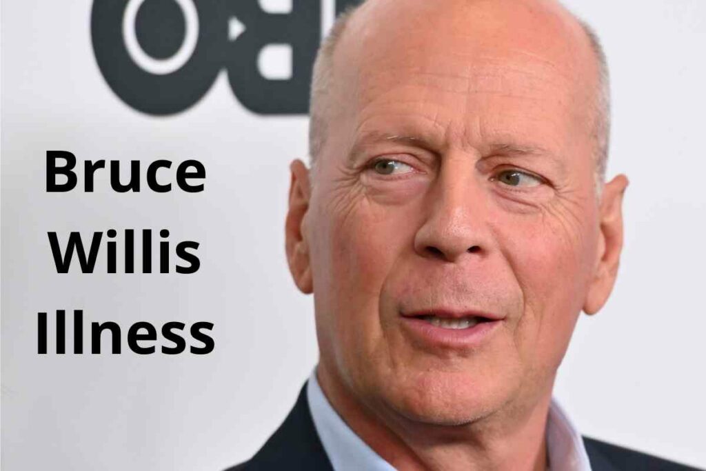 Bruce Willis Illness
