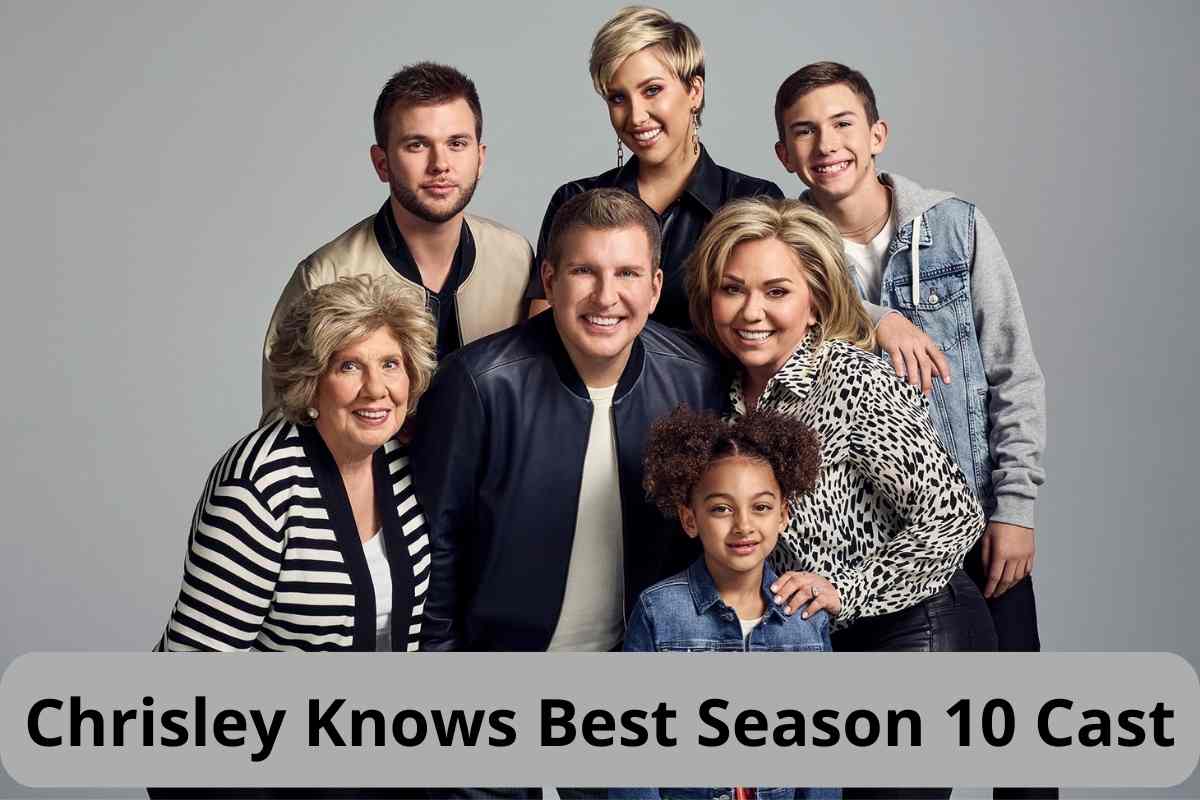 Chrisley Knows Best Season 10 Cast