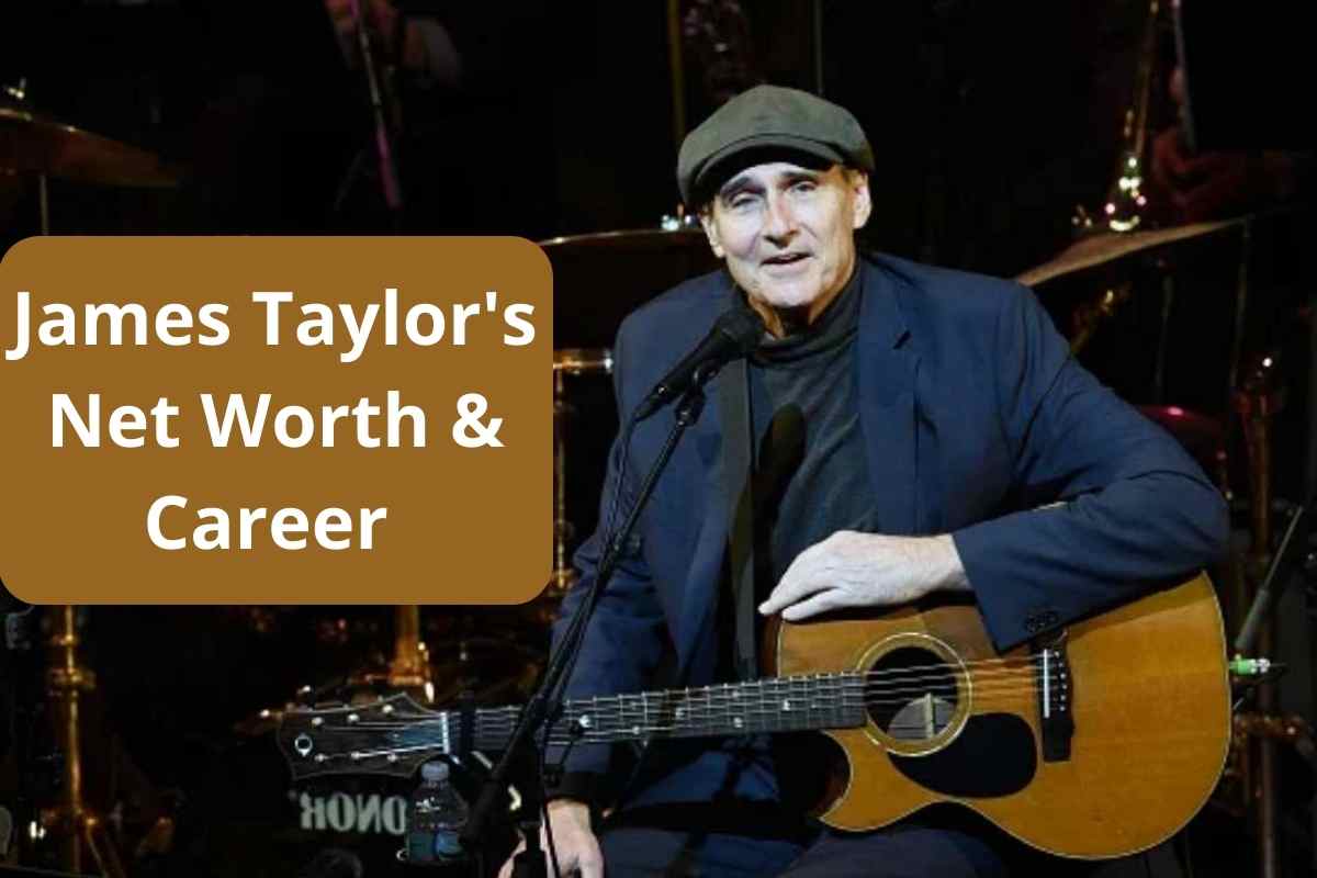 James Taylor's Net Worth & Career