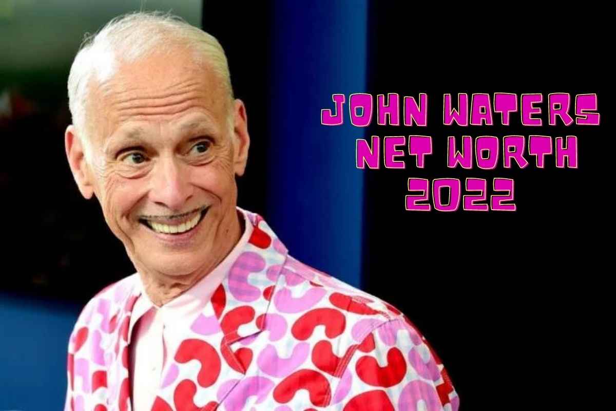 John Waters Net Worth 2022