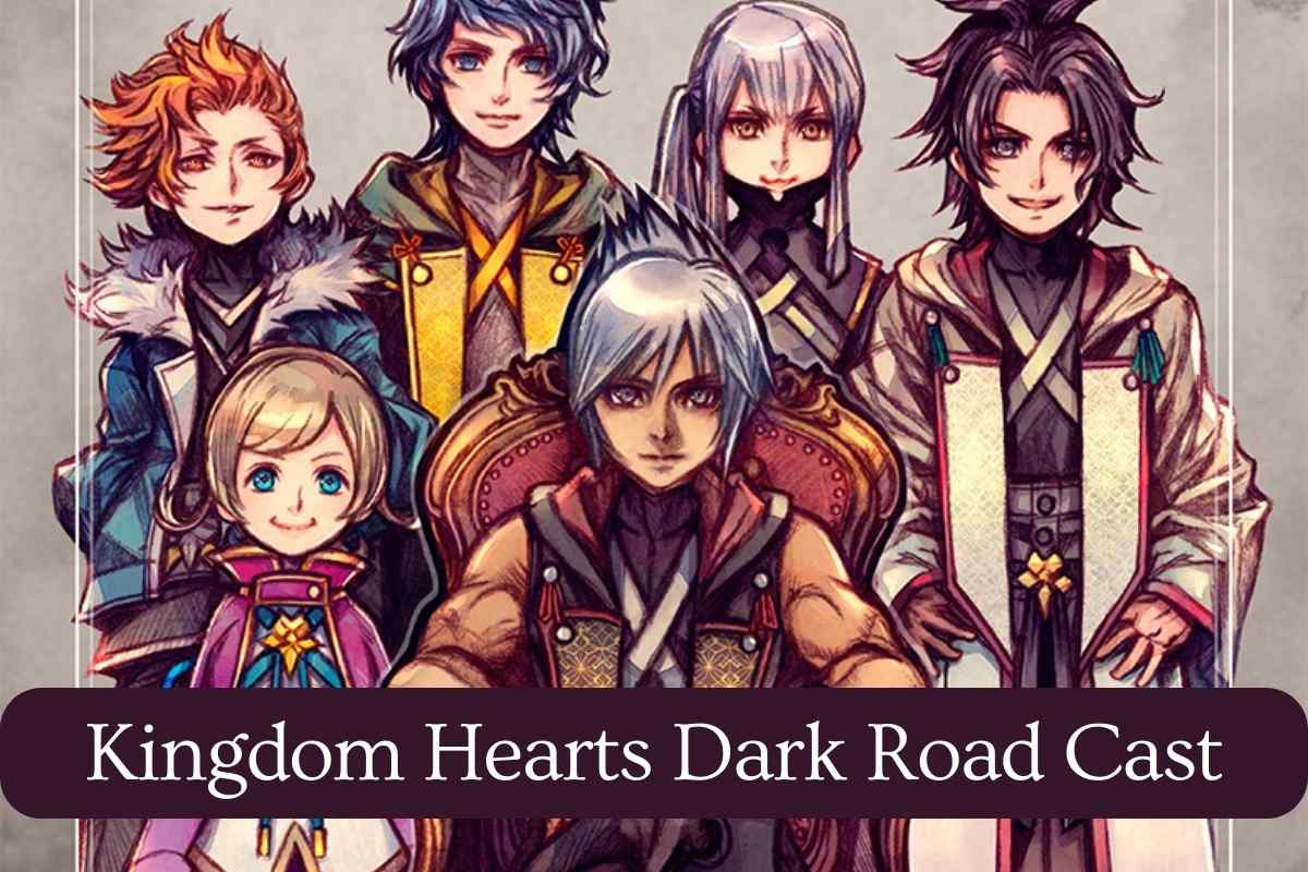 Kingdom Hearts Dark Road Cast