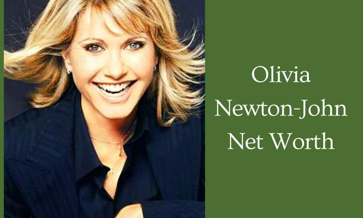 Olivia Newton-John Net Worth