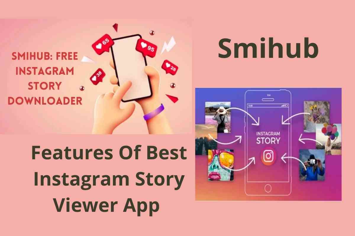 Smihub Features Of Best Instagram Story Viewer App
