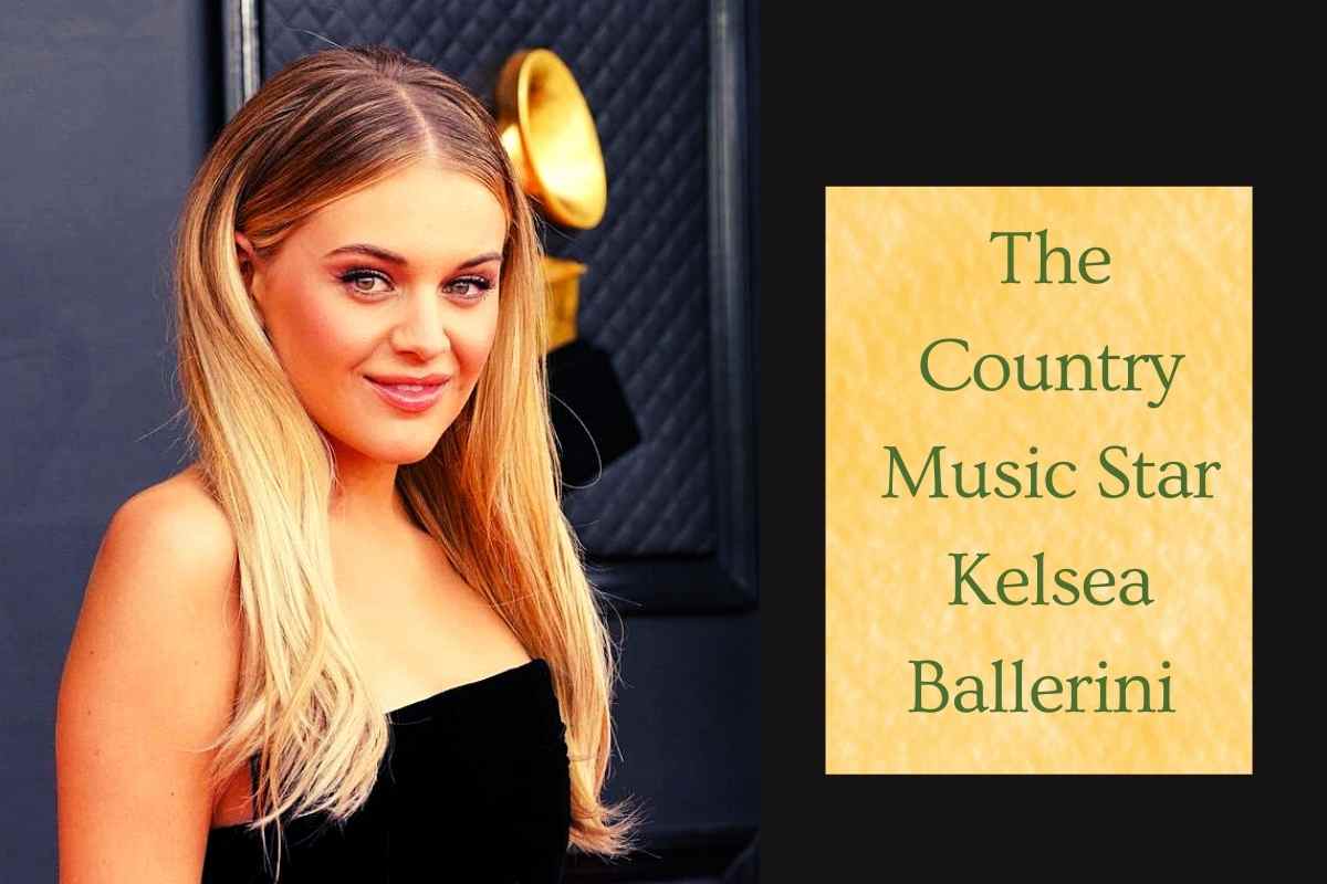 The Country Music Star Kelsea Ballerini