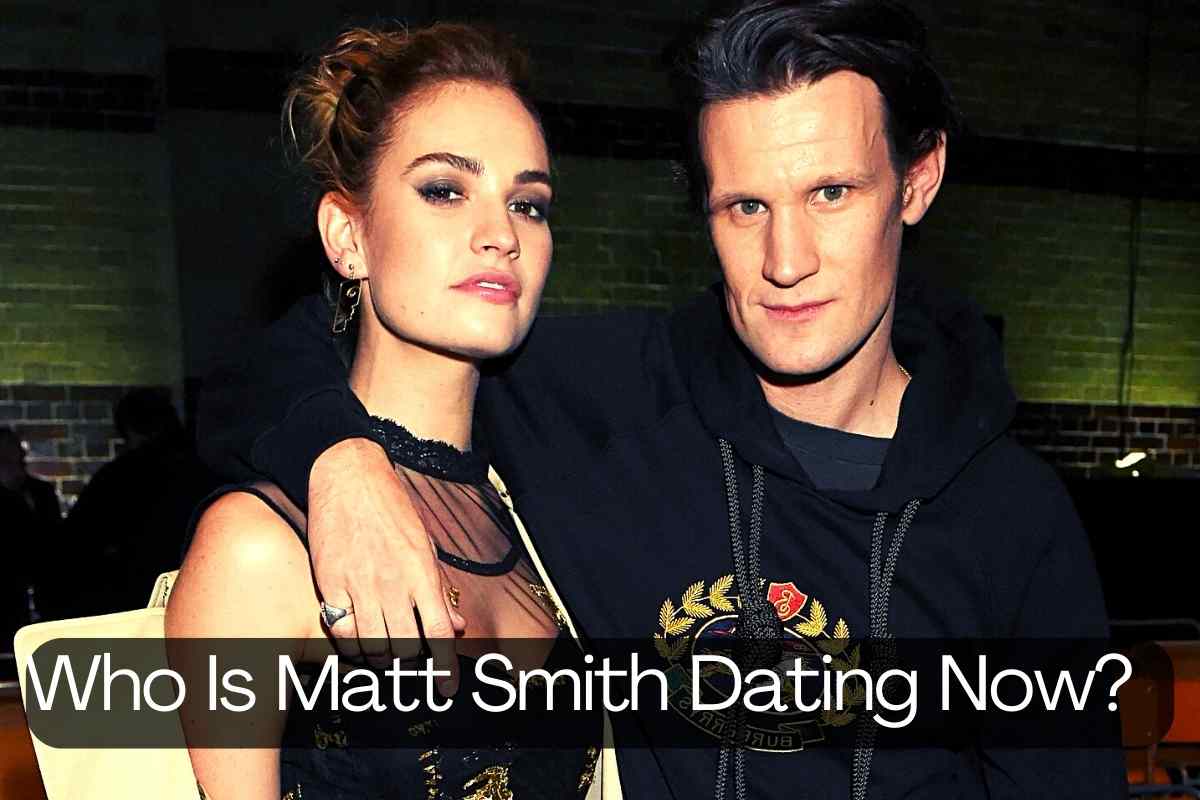 Who Is Matt Smith Dating Now