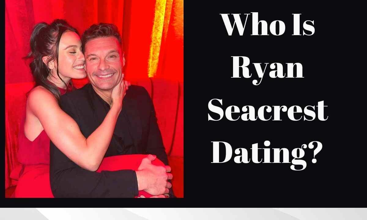 Who Is Ryan Seacrest Dating