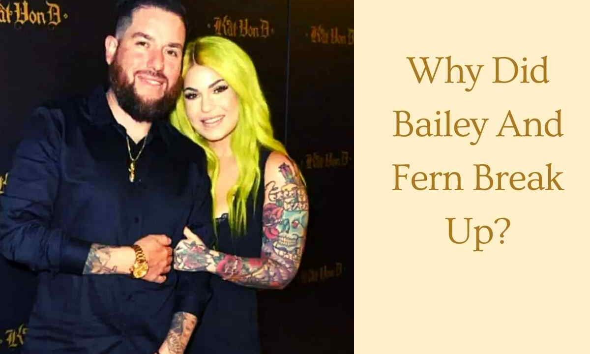 Why Did Bailey And Fern Break Up