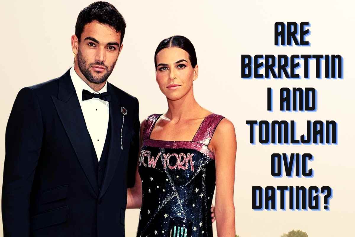 Are Berrettini And Tomljanovic Dating?