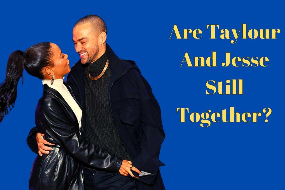 Are Taylour And Jesse Still Together?