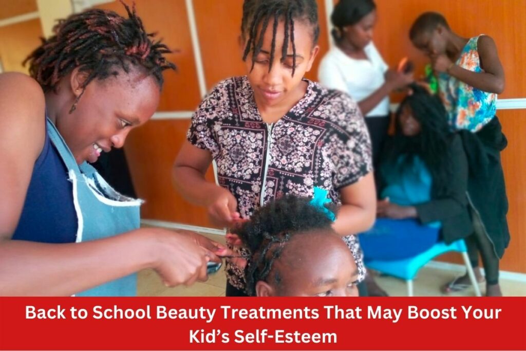Back to School Beauty Treatments That May Boost Your Kid’s Self-Esteem