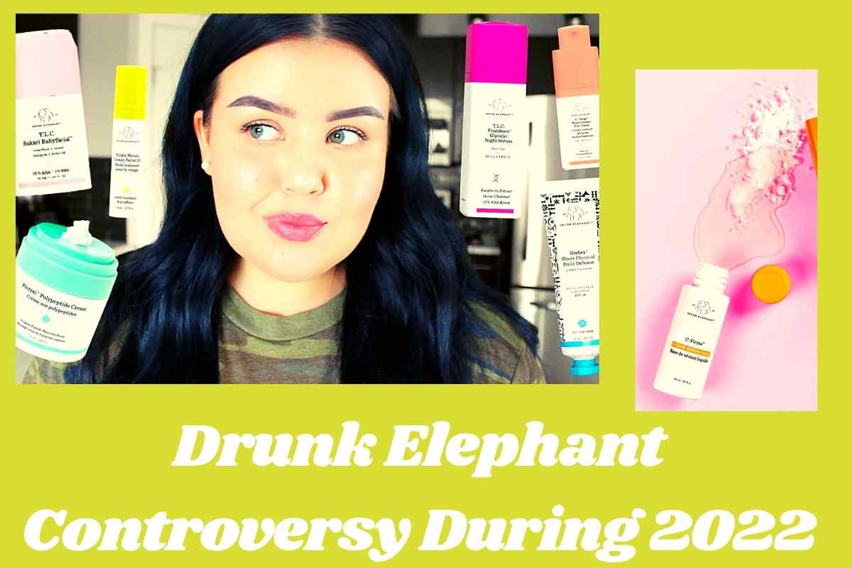 Drunk Elephant Controversy During 2022