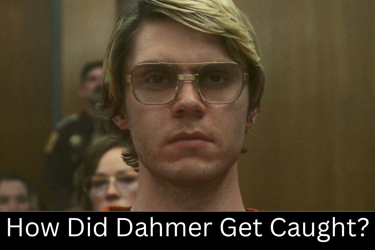 How Did Dahmer Get Caught? Real Story About The Serial Killer?