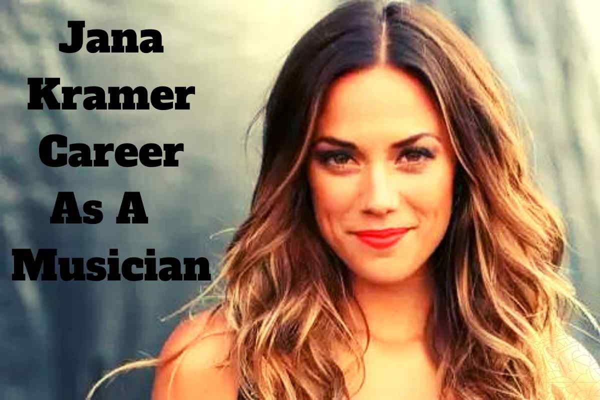 Jana Kramer Career As A Musician