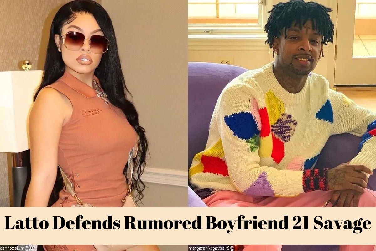 Latto Defends Rumored Boyfriend 21 Savage
