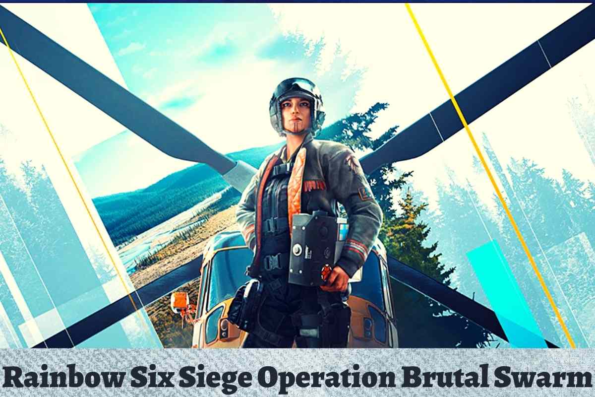 Rainbow Six Siege Operation Brutal Swarm