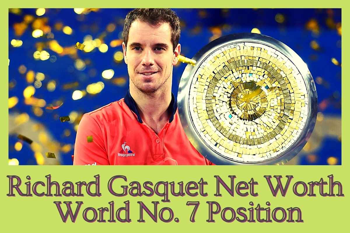 Richard Gasquet Net Worth World No. 7 Position