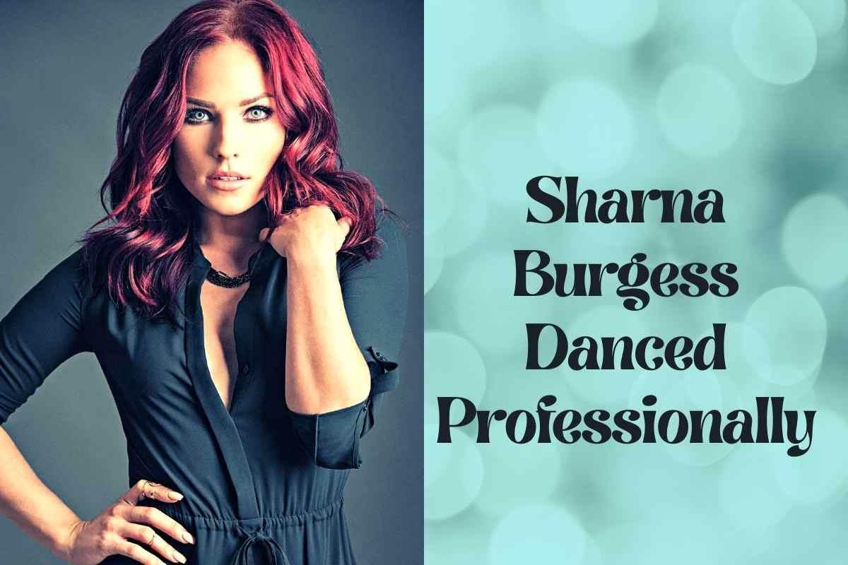 Sharna Burgess Danced Professionally