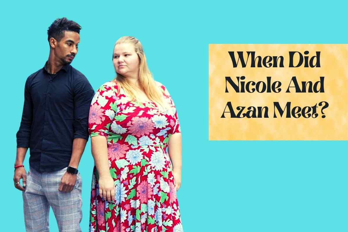 When Did Nicole And Azan Meet?